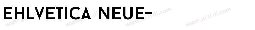 ehlvetica neue字体转换 ehlvetica neue字体转换
